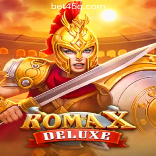 Explore the Thrilling Adventure of RomaXDeluxe: The Premier Game on 45Q.COM Oficial Slots Brasil #1